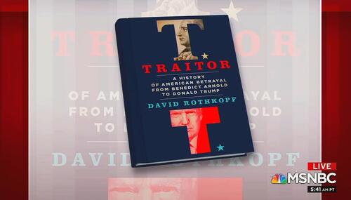 Rothkopf's provocative new book Traitor: A History of American Betrayal From Benedict Arnold to Donald Trump.