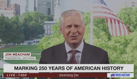 Jon Meacham MS NOW Morning Joe 7-1-26