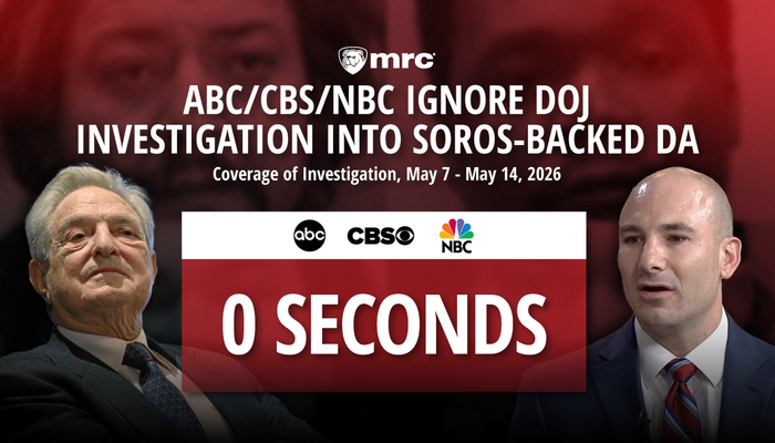 ABC/CBS/NBC Spend Zero Seconds on DOJ Investigation Into Soros-Backed DA