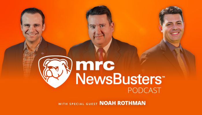 NewsBusters Podcast: Noah Rothman on the Media's Left-Wing Violence Denial