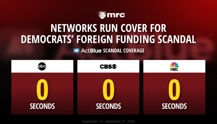 newsbusters.org - Bill D'Agostino - Broadcast Networks Run Cover For Democrats' ActBlue Foreign Funding Scandal
